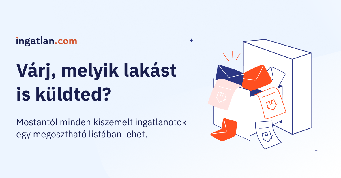 Kreatív kék hátterű kép, rajta levelesládával, amiből esnek ki a hirdetések, szórólap, levelek. Szöveg: Várj, melyik lakást is küldted? Mostantól minden kiszemelt ingatlanotok egy megosztható listában lehet.